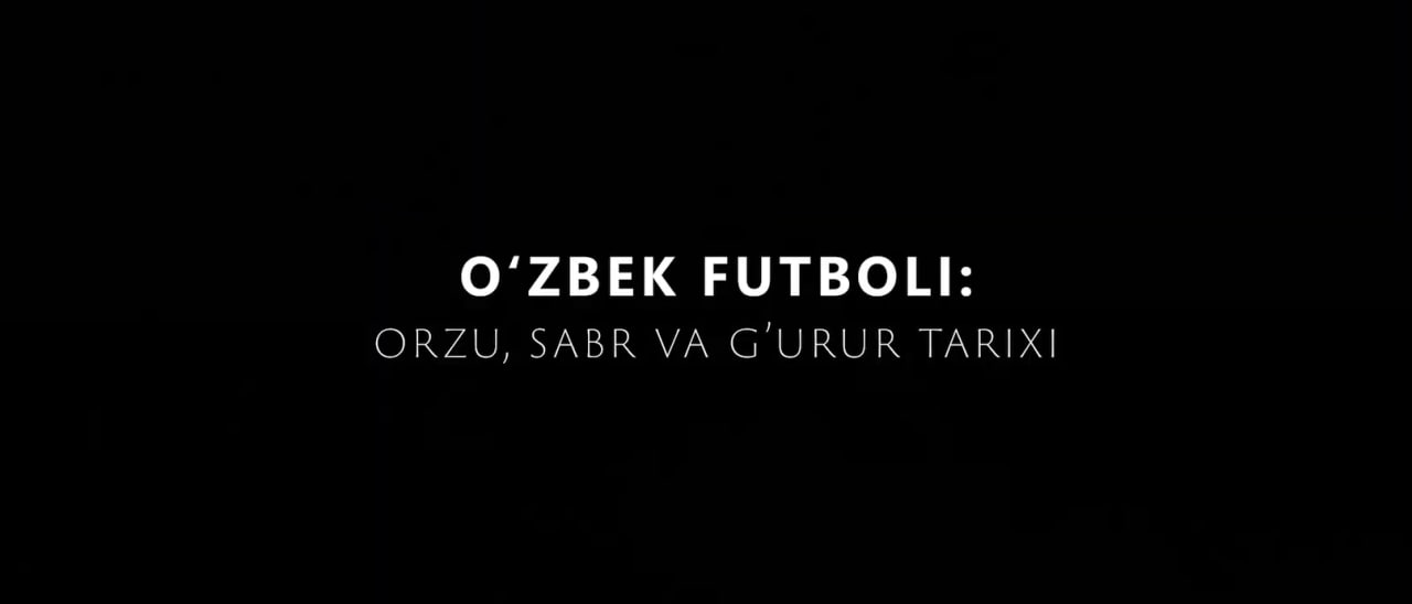 “O'zbek futboli” – A Documentary Chronicle of a Century-Long Journey Toward the Nation’s Greatest Football Dream